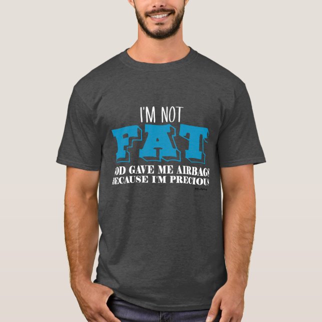 I'm Not Fat T-Shirt (Front)