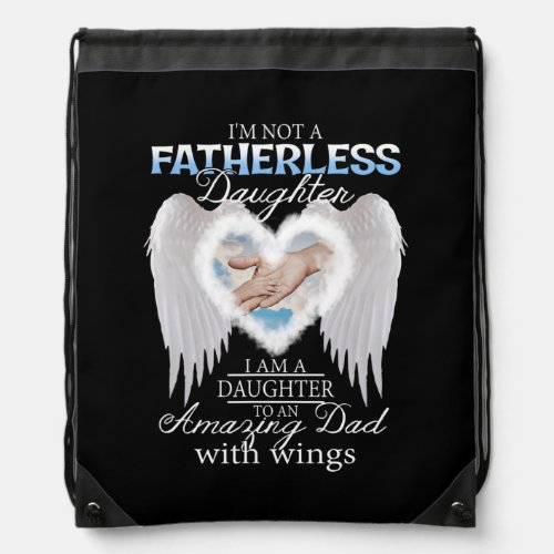 Im Not Fatherless Daughter I Am Daughter To An Drawstring Bag