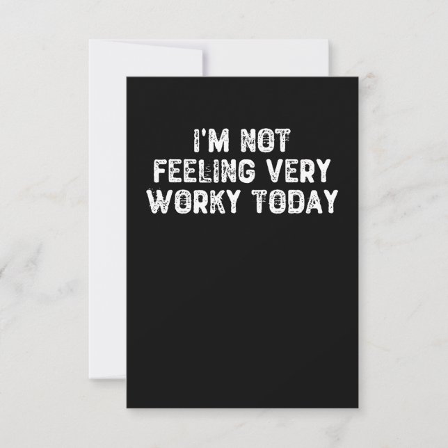 I'm Not Feeling Very Worky Today - Work Gift Ideas Thank You Card (Front)