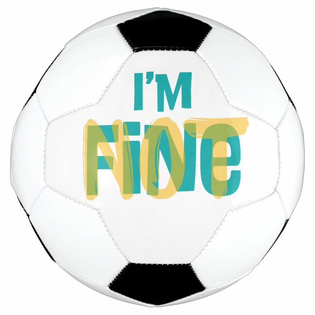 I'm (Not) Fine - Sarcastic Humor T Shirt Soccer Ball (Front)