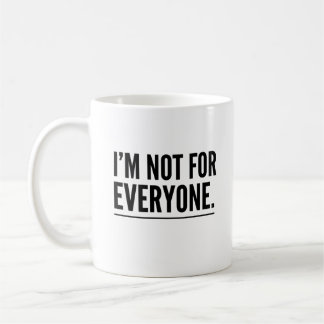 I'm Not For Everyone Bold Minimalist Statement T-S Coffee Mug