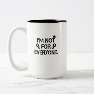 I'm Not For Everyone Grunge Crown Gears Funny Atti Two-Tone Coffee Mug