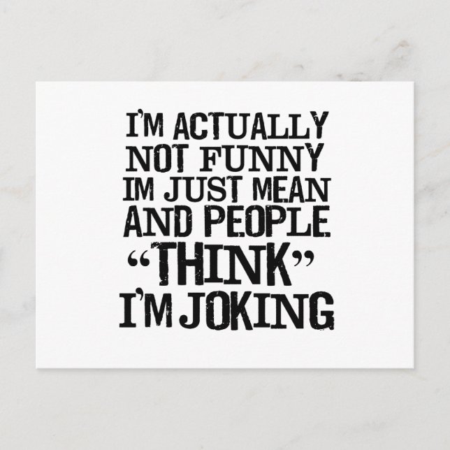 I'm not funny. Just mean. People think I'm Joking. Postcard (Front)