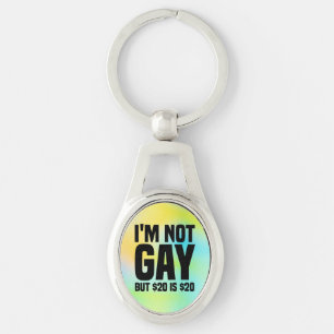 I'm Not Gay But $20 is $20-45324 Keychain