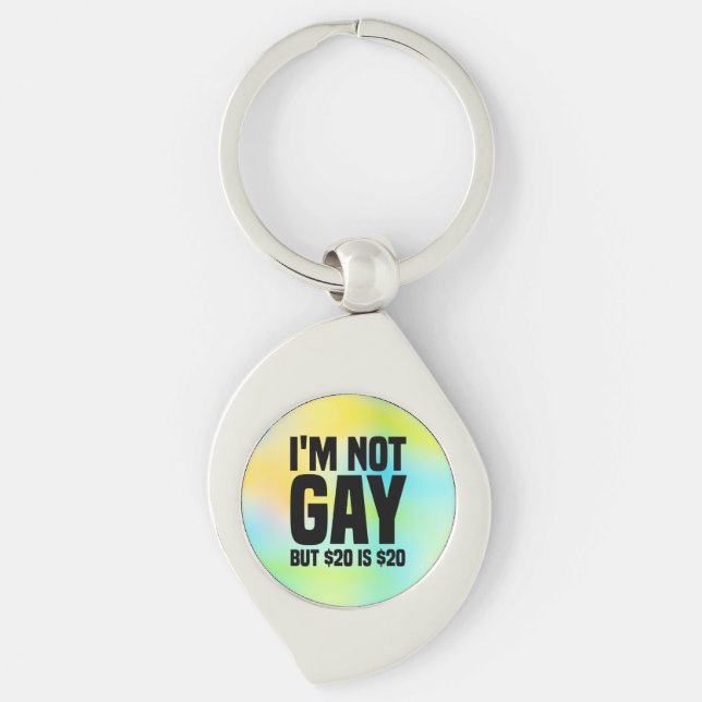 I'm Not Gay But $20 is $20-45324 Keychain (Front)