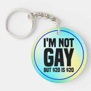 I'm Not Gay But $20 is $20-45324 Keychain