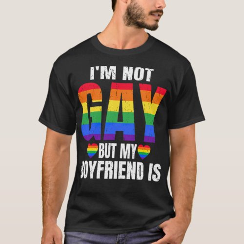 Im Not Gay But My Best Friend Is Funny LGBT 1  T_Shirt