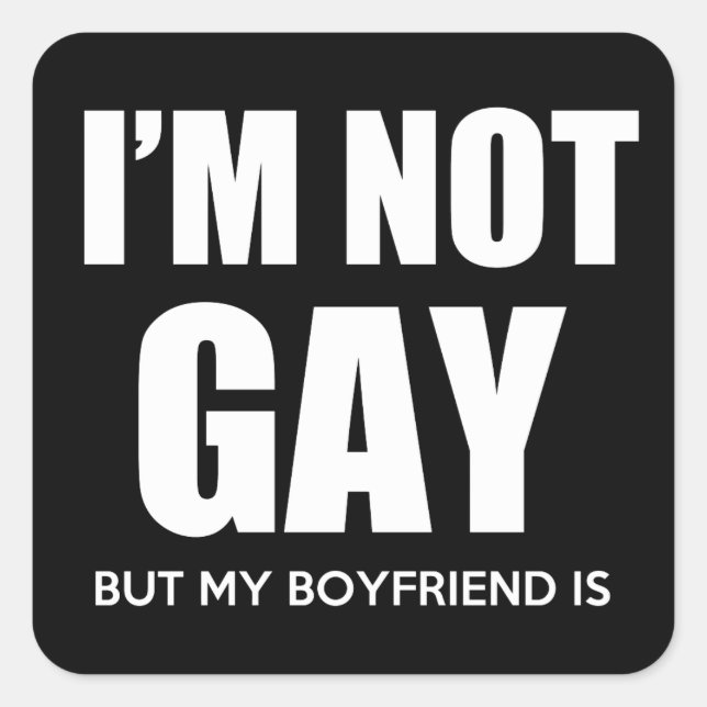 I'm not gay but my boyfriend is gay pride square sticker (Front)