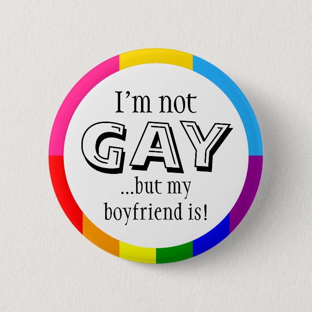 I'm not gay but my boyfriend is pinback button (Front)