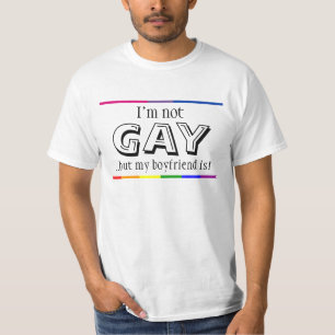 I'm not gay but my boyfriend is T-Shirt