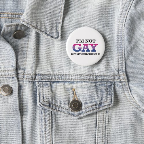 Im not gay but my girlfriend is bisexual flag pin