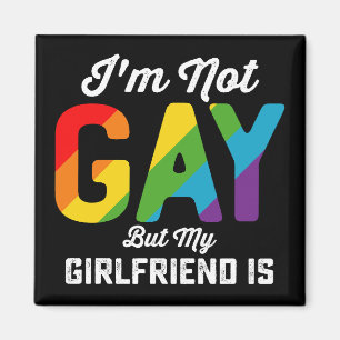 I'm Not Gay But My Girlfriend Is Funny LGBTQ Pride Magnet