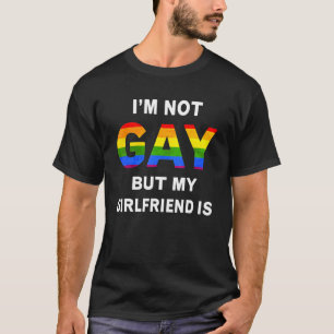I'm Not Gay But My Girlfriend Is Outfit Women Lesb T-Shirt