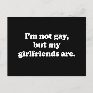 I'm not gay, but my girlfriends are (Pickup Line) Postcard