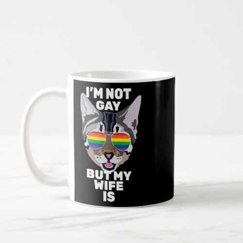 Im Not Gay But My Wife Is  Funny Cat Lesbian Prid Coffee Mug