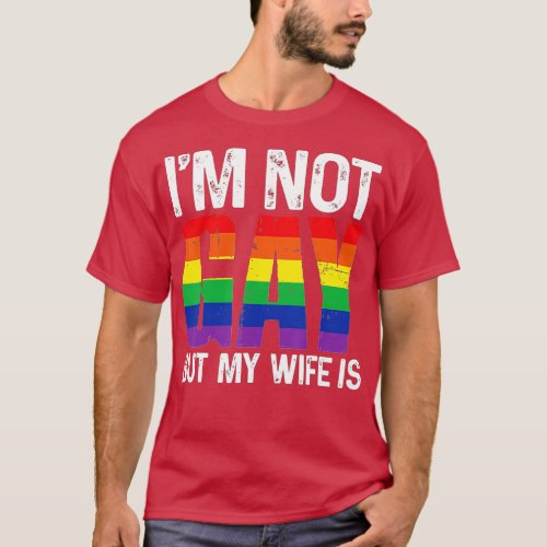 Im Not Gay But My Wife Is Funny LGB Rainbow Weddin T_Shirt
