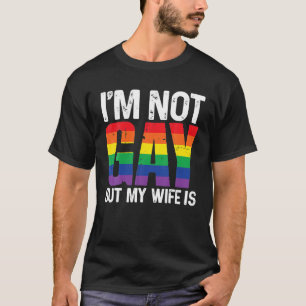 I'm Not Gay But My Wife Is Funny LGBT Rainbow T-Shirt