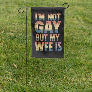 I'm Not Gay But My Wife Is LGBT Rainbow Wedding Garden Flag