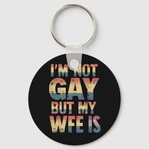I'm Not Gay But My Wife Is LGBT Rainbow Wedding Keychain