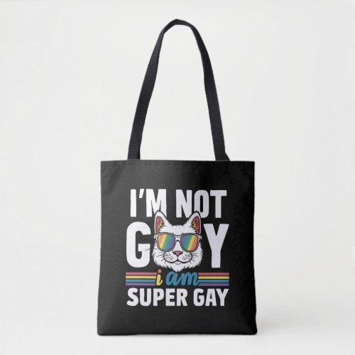 Im Not Gay I Am Super Gay LGBT Gay Pride Cat Tote Bag