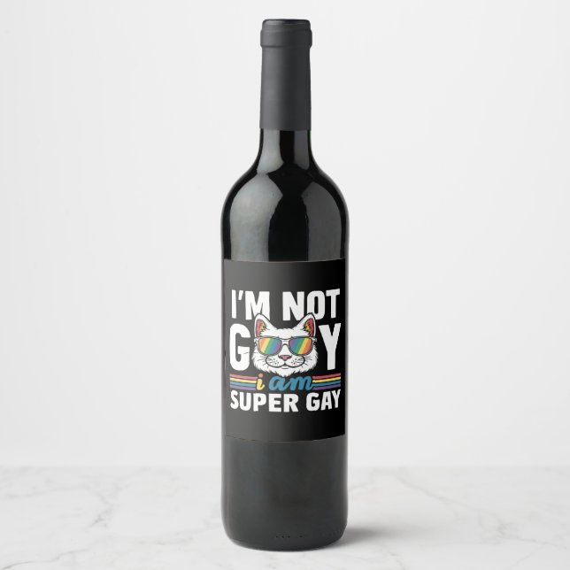 I'm Not Gay I Am Super Gay LGBT Gay Pride Cat Wine Label (Front)