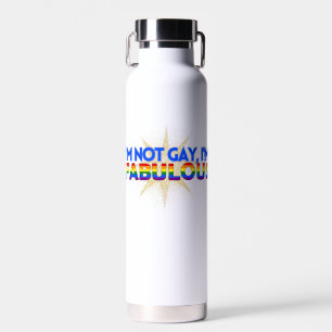 I'm Not Gay, I'm Fabulous Gay Pride Water Bottle