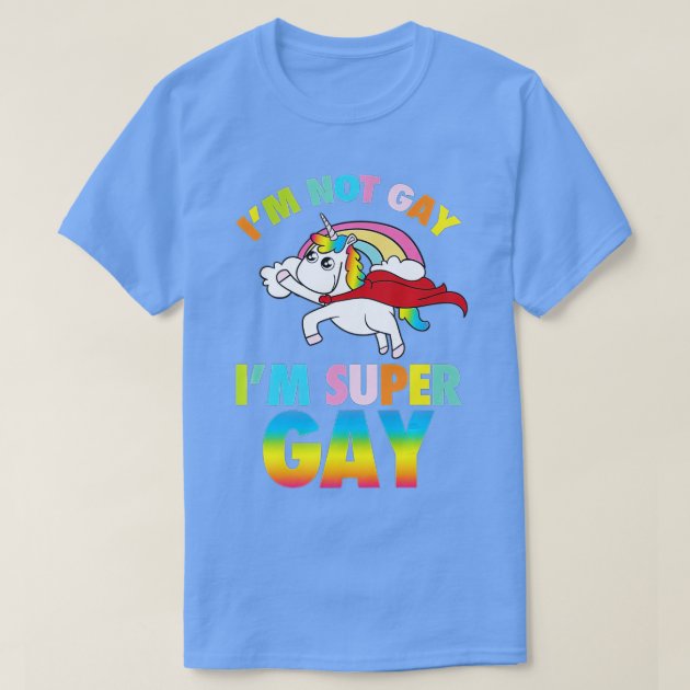 Im Not Gay Im Super Gay Homosexual Pride LGB Gif T-Shirt | Zazzle