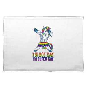 Im Not Gay Im Super Gay LGBT Bodybuilding Unicorn Cloth Placemat