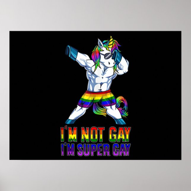 I'm Not Gay, I'm Super Gay Poster (Front)