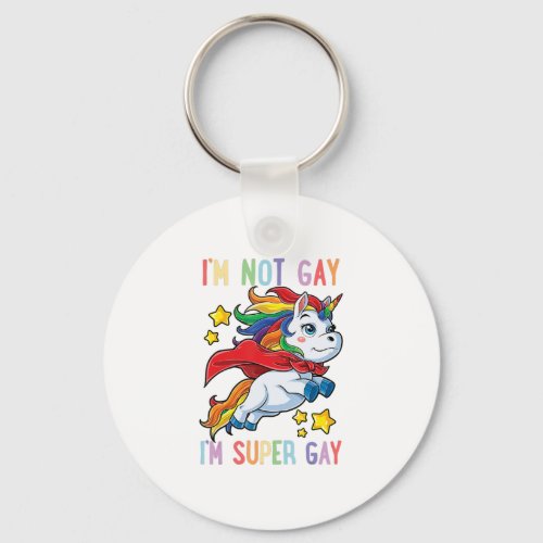 Im Not Gay Im Super Gay Pride Lgbt Flag T  Unicorn Keychain