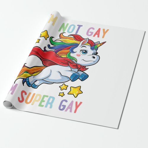 Im Not Gay Im Super Gay Pride Lgbt Flag T  Unicorn Wrapping Paper