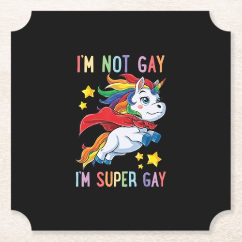 Im Not Gay Im Super Gay Pride LGBT Flag Unicorn Paper Coaster