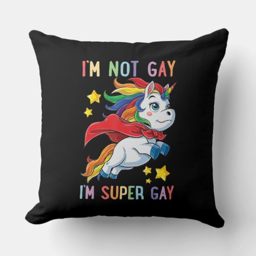 Im Not Gay Im Super Gay Pride LGBT Flag Unicorn Throw Pillow