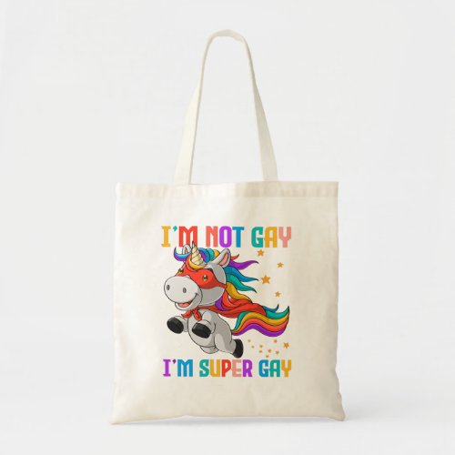 Im Not Gay Im Super Gay Unicorn LGBT Pride Flag  Tote Bag