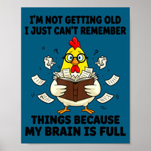 I'm Not Getting Old I Just Can't Remember Things B Poster