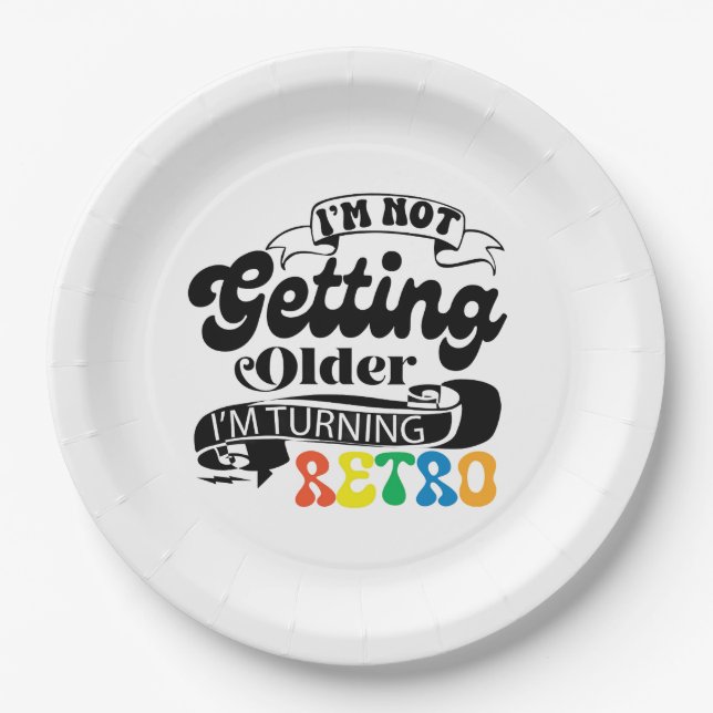  I'm Not Getting Older I'm Turning Retro Paper Plates (Front)