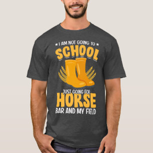 I'm Not Going To School Funny Farming Farmer Tract T-Shirt