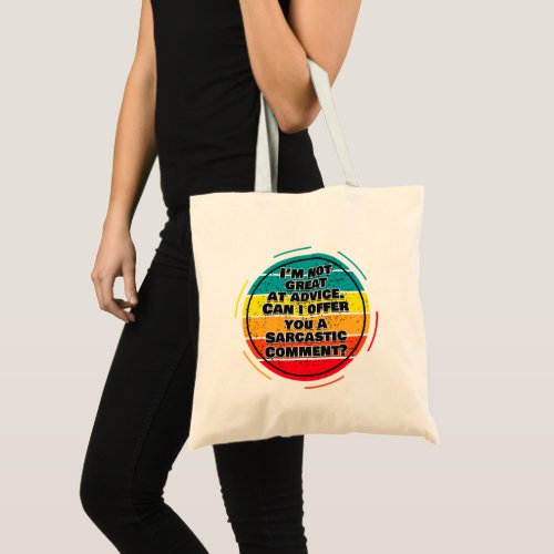 Im Not Great At Advice Can I Offer You A Comment Tote Bag