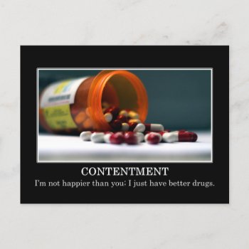 I'm Not Happier Than You I Just Have Better Drugs Postcard by disgruntled_genius at Zazzle