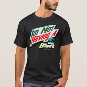 I'm Not Having A Baja Blast Right baby  T-Shirt