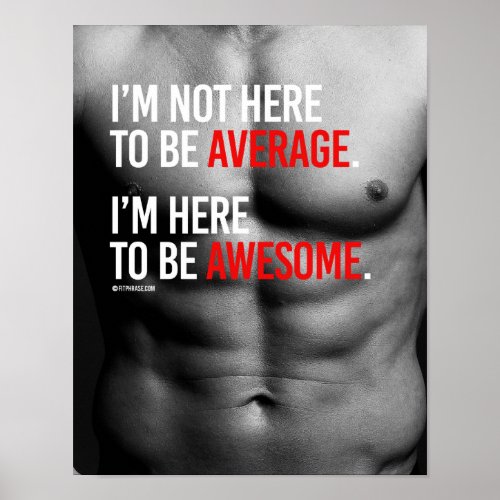 Im not here to be average Im here to be awesome  Poster
