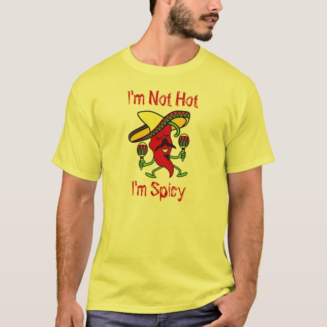 I'm Not Hot, I'm Spicy... Men's T-Shirt (Front)