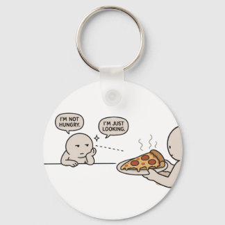 I'm Not Hungry, I'm Just Looking  Funny Pizza Meme Keychain