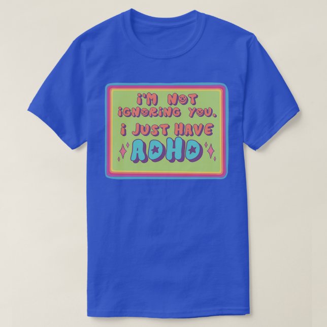 Im Not Ignoring You T-Shirt (Design Front)