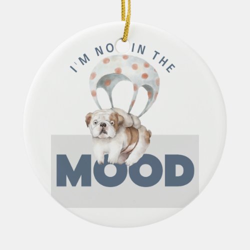 IM Not In The Mood Ornament