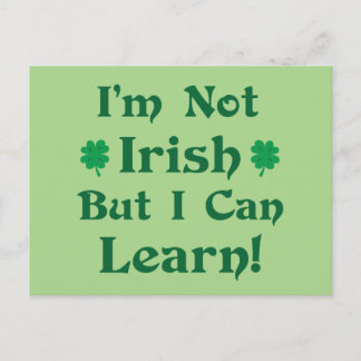 I'm Not Irish But I Can Learn Postcard