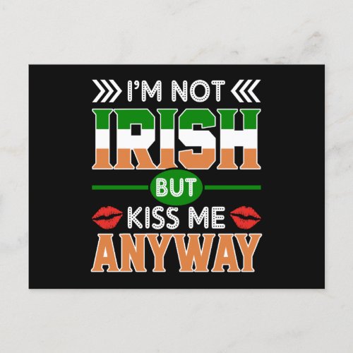 Im Not Irish But Kiss Me Anyways St Patricks Day Holiday Postcard
