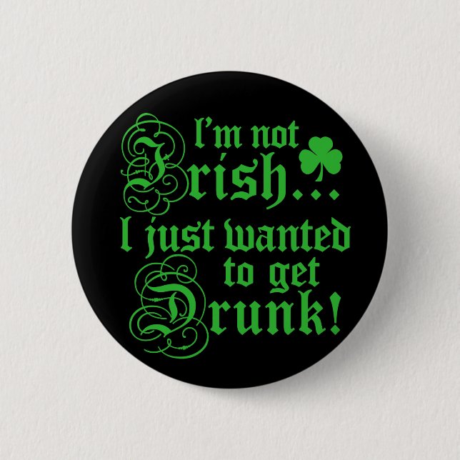 I'm Not Irish Button (Front)