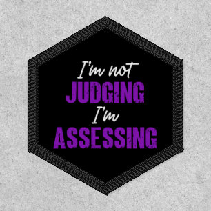I'm Not Judging I'm Assessing, Funny Social Worker Patch