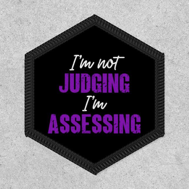 I'm Not Judging I'm Assessing, Funny Social Worker Patch (Front)